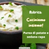 PUREA DI PATATE E SEDANO RAPA